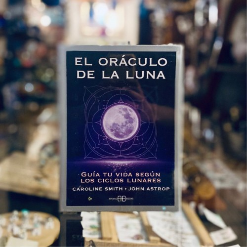 El Oráculo De La Luna, Caroline Smith y John Astrop (ARKANO BOOKS)